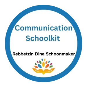 Communication Schoolkit – Rebbetzin Dina Schoonmaker
