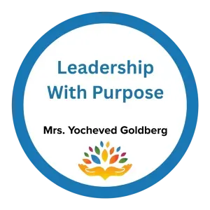 Leadership with Purpose – Mrs. Yocheved Goldberg