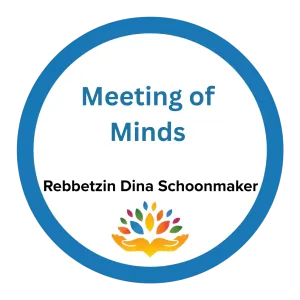 Meeting of Minds – Rebbetzin Dina Schoonmaker