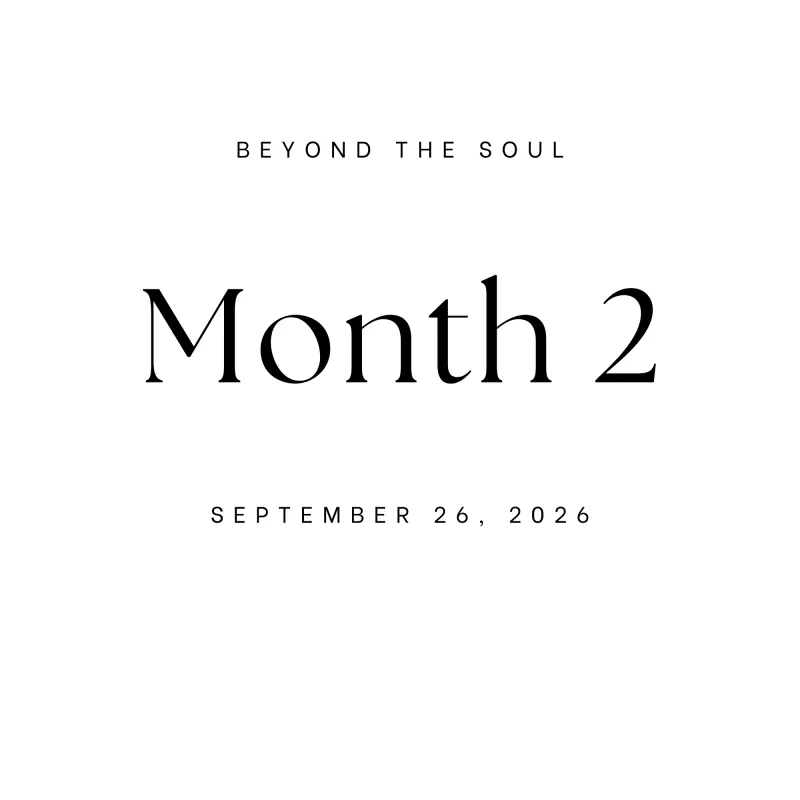 Beyond The Soul Month 8 - September 26th, 2026