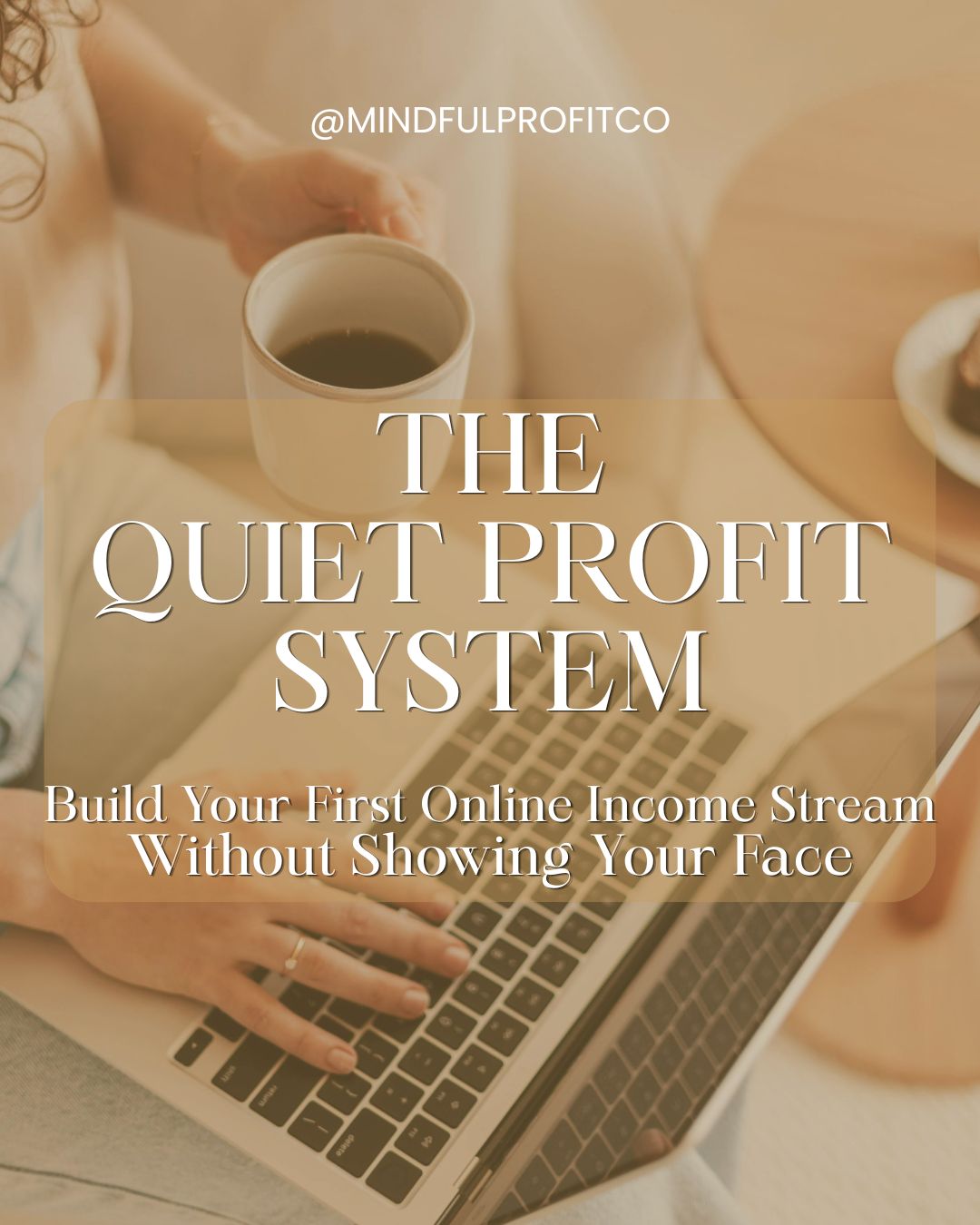 The QUIET PROFIT System: Build Your First Online Income Stream Without Showing Your Face