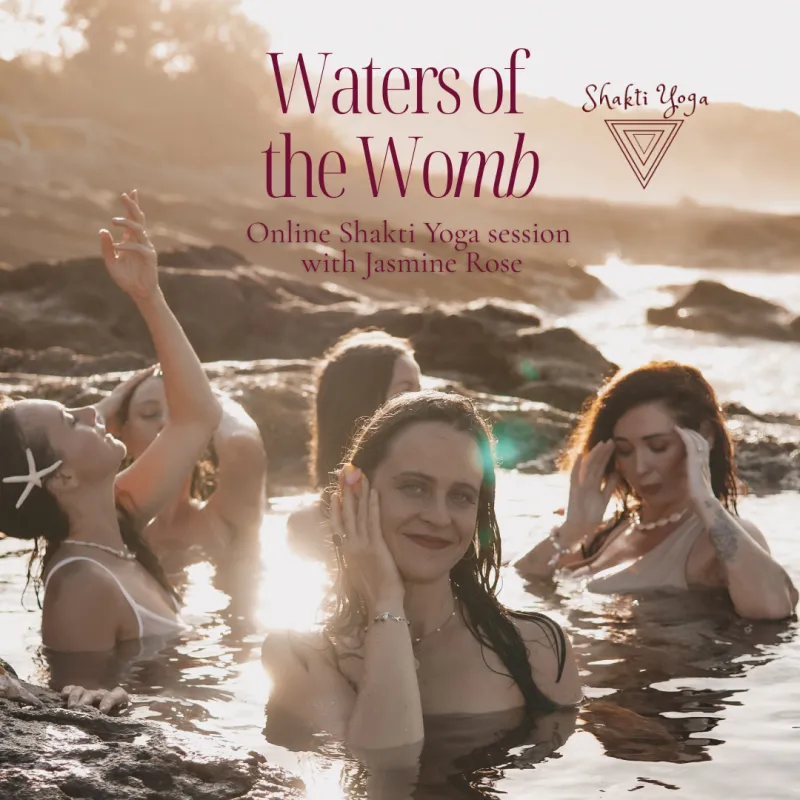 Waters of the Womb - Shakti Yoga session (online) 11th July