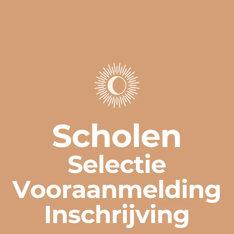 Scholen | Selectie, aanmelding, inschrijving