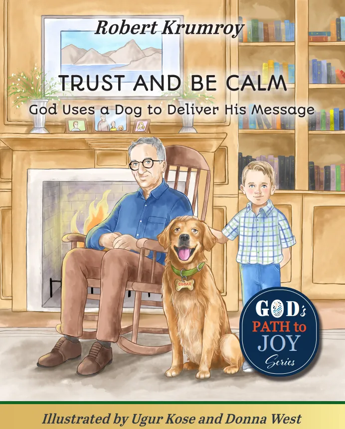 Trust and Be Calm - God Uses a Dog to Deliver His Message (Ages 6-20)
