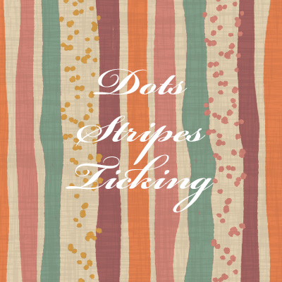 Dots, Stripes & Ticking