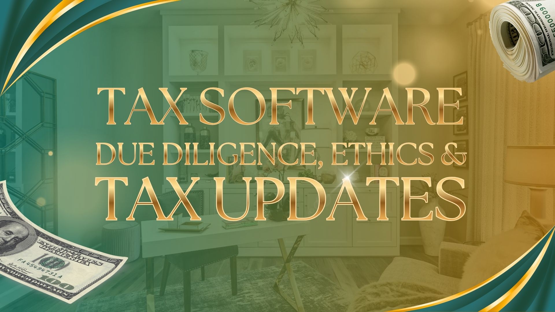TAX SOFTWARE, DUE DILIGENCE, ETHICS & TAX UPDATES