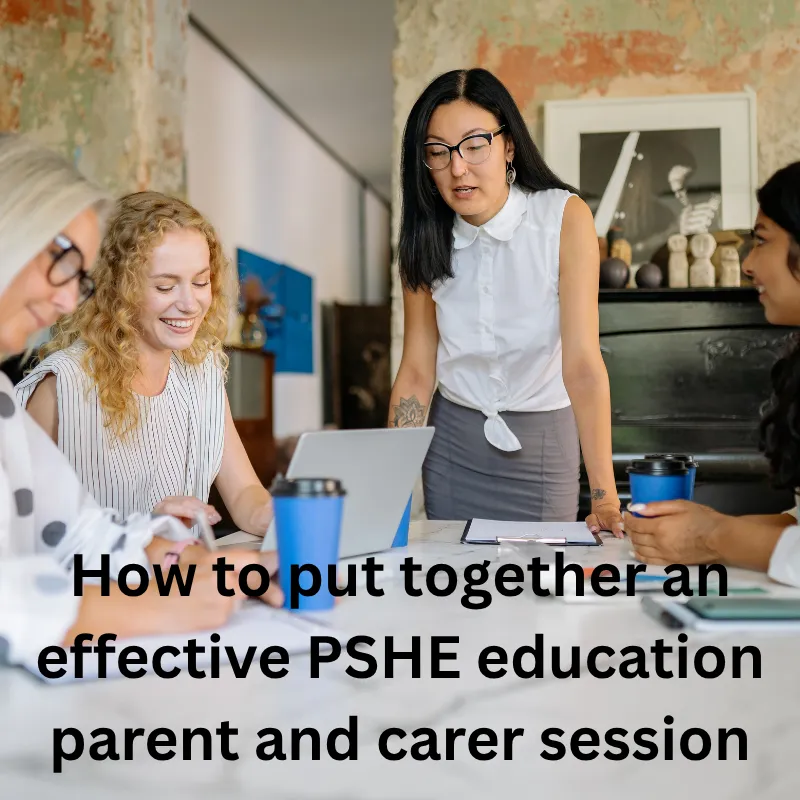 How to put together an effective PSHE education parent and carer session