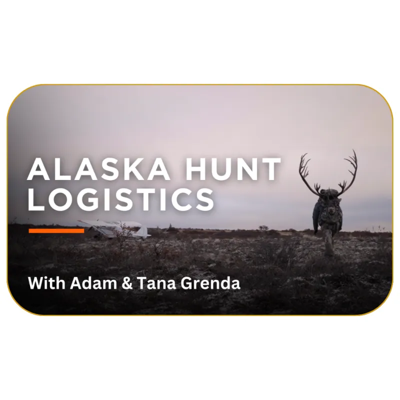 Alaska Hunt Logistics with Adam & Tana Grenda