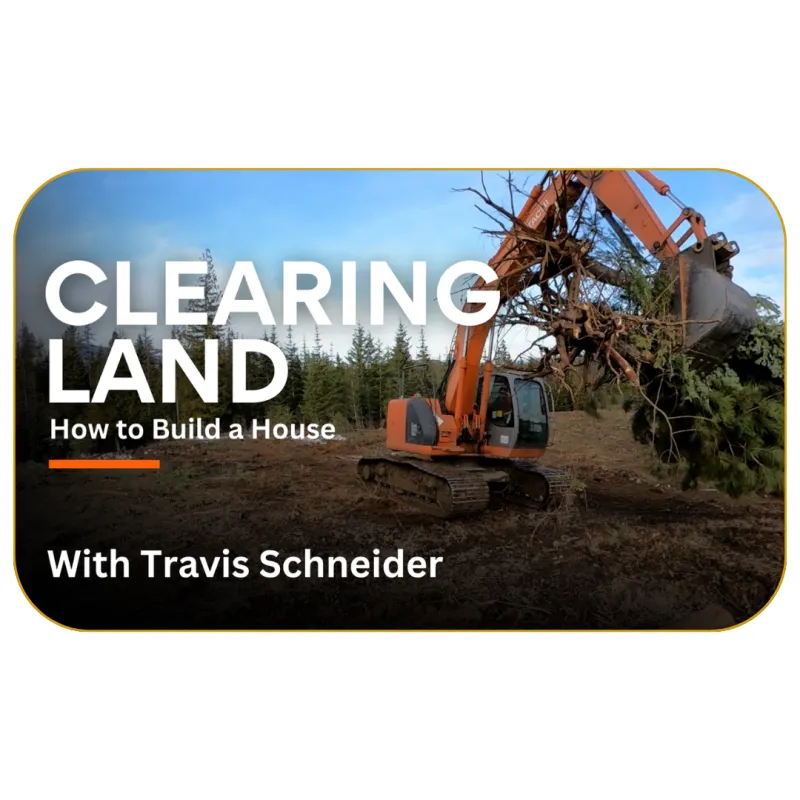 Clearing Land with Travis Schneider
