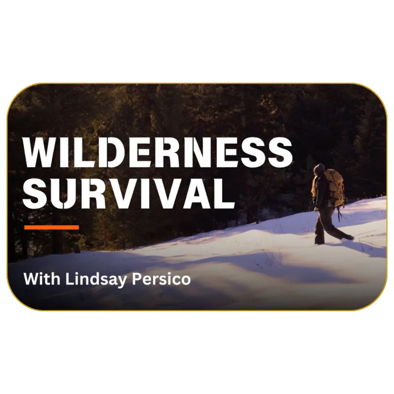 Wilderness Survival with Lindsay Persico