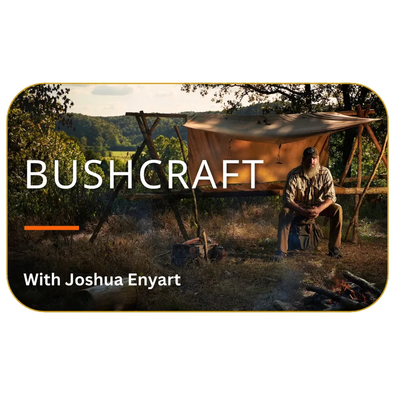 Bushcraft with Joshua Enyart
