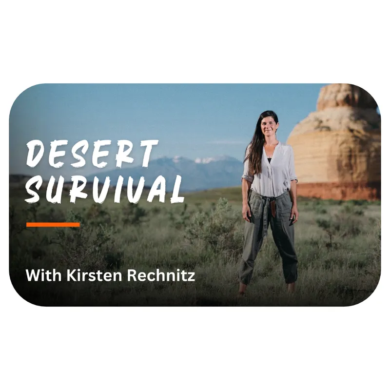 Desert Survival with Kirsten Rechnitz