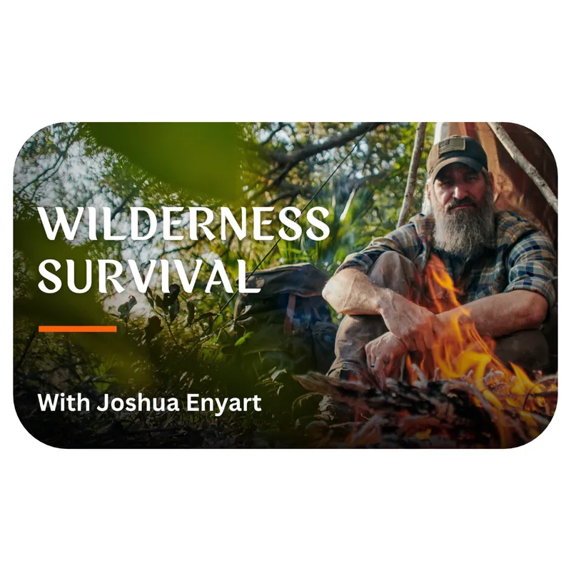 Wilderness Survival with Joshua Enyart