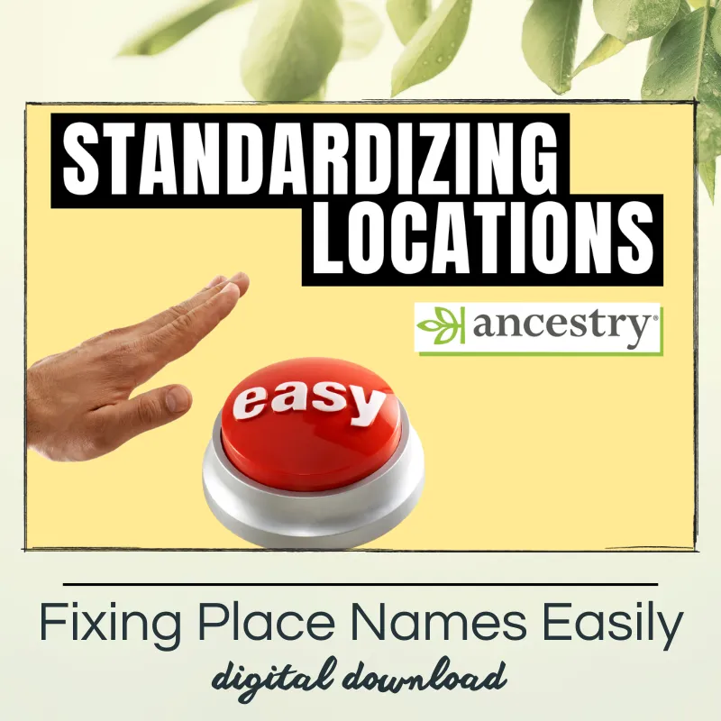 Standardizing Place Names on Ancestry with Family Tree Maker