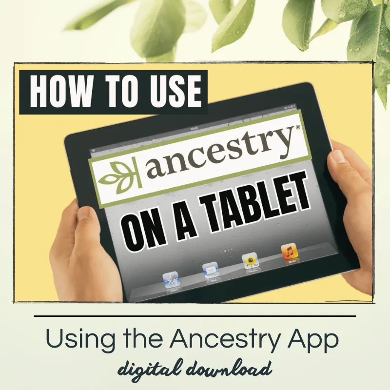 Using Ancestry on a Tablet (or phone) - Step by Step Instructions