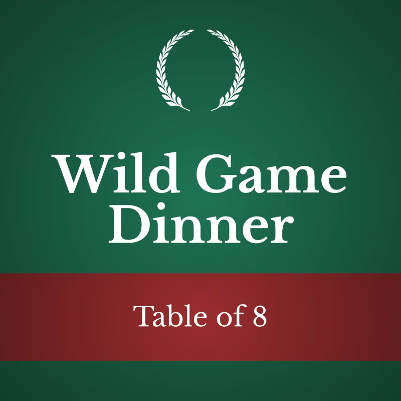 Wild Game Dinner - Table of 8