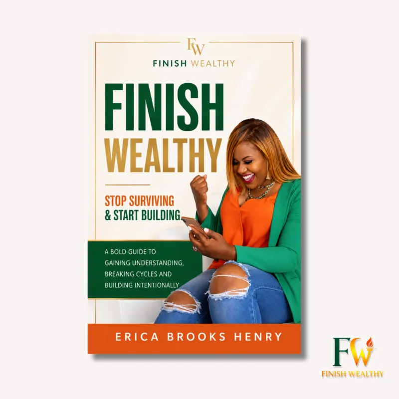 Finish Wealthy: Stop Surviving & Start Building (Paperback)