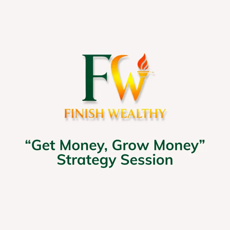 “Get Money, Grow Money” Strategy Session