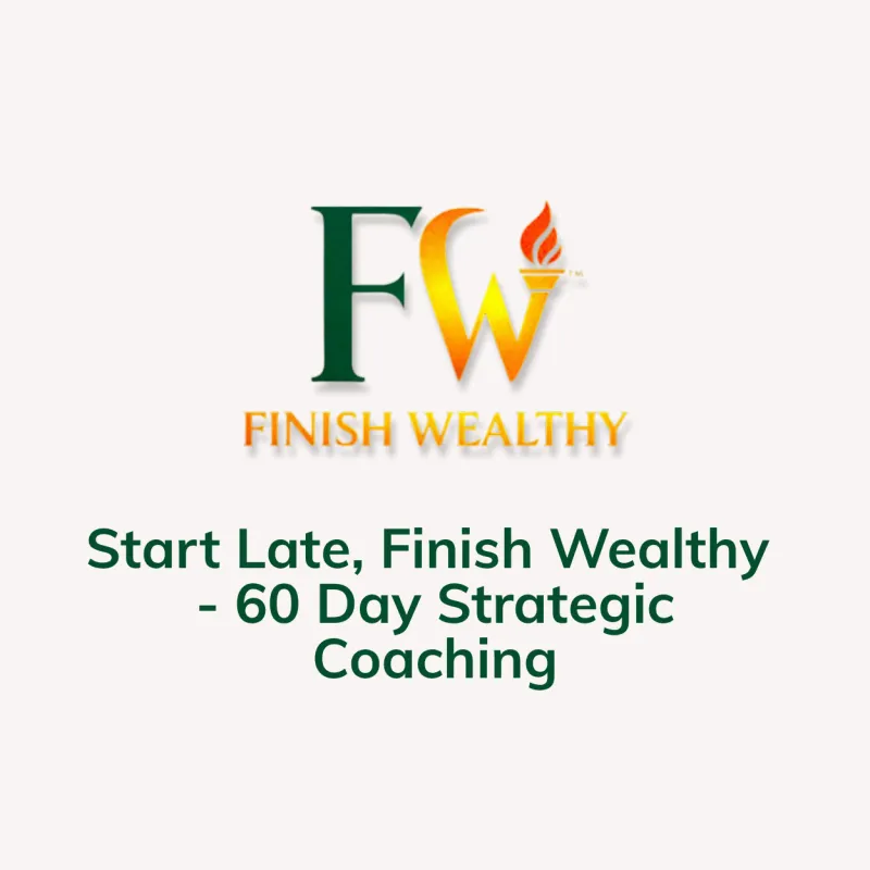 Start Late, Finish Wealthy - 60 Day Strategic Coaching