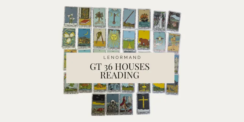 Lenormand Grand Tableau: 36 Houses Reading