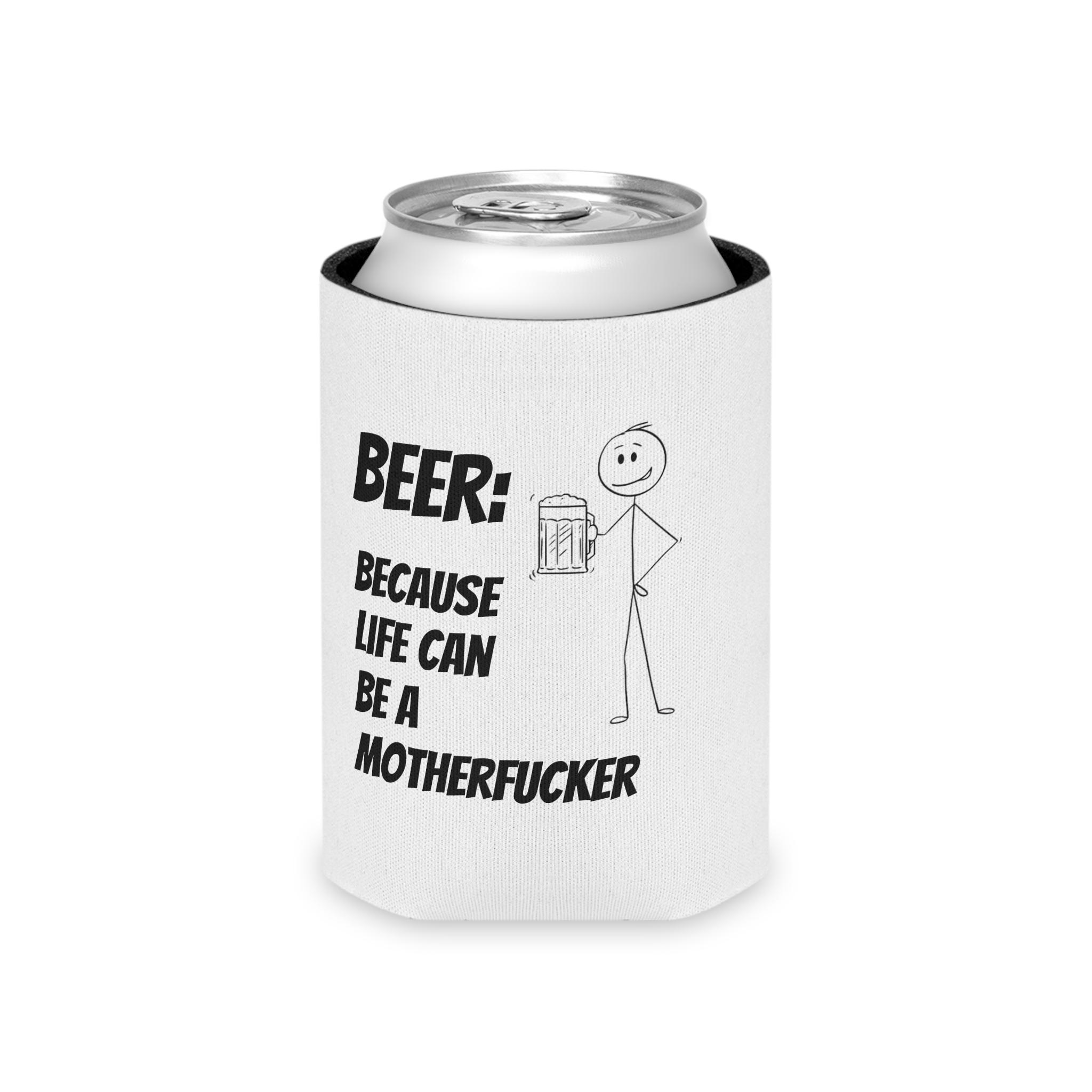Beer: Because Life Can be A MF Can Cooler