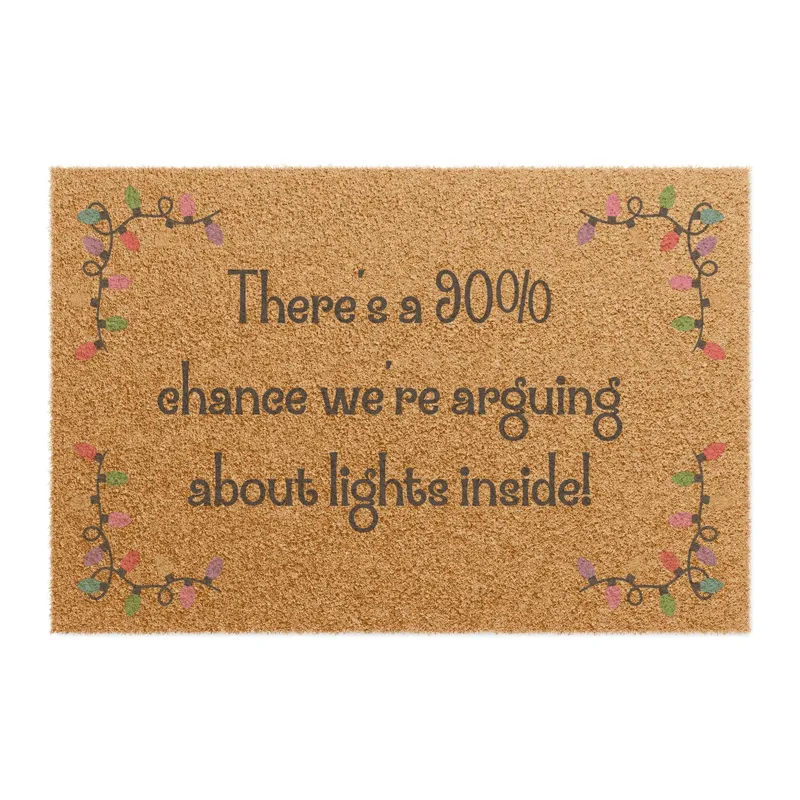 "90% Chance We're Arguing About Lights" Doormat 