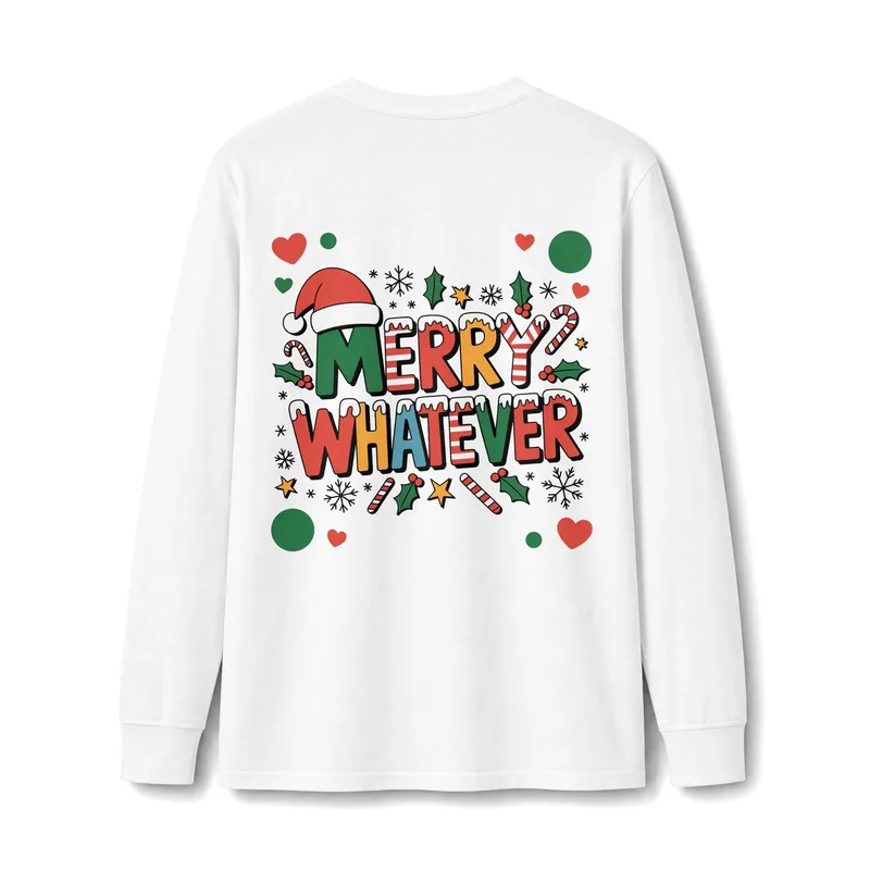 "Merry Whatever" Long Sleeve Tee 