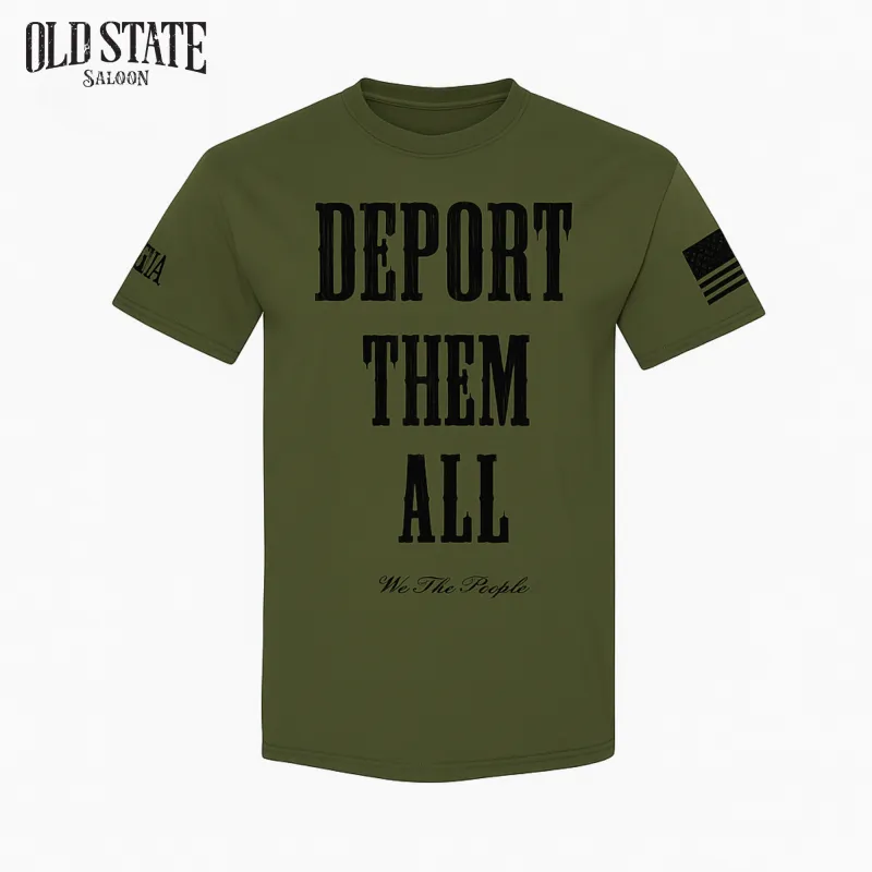 Deport Them All Old State Saloon Tee