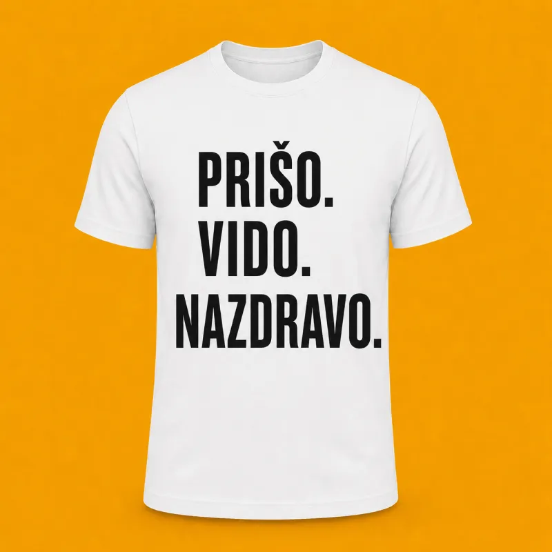 Majica “Prišo. Vido. Nazdravo.”