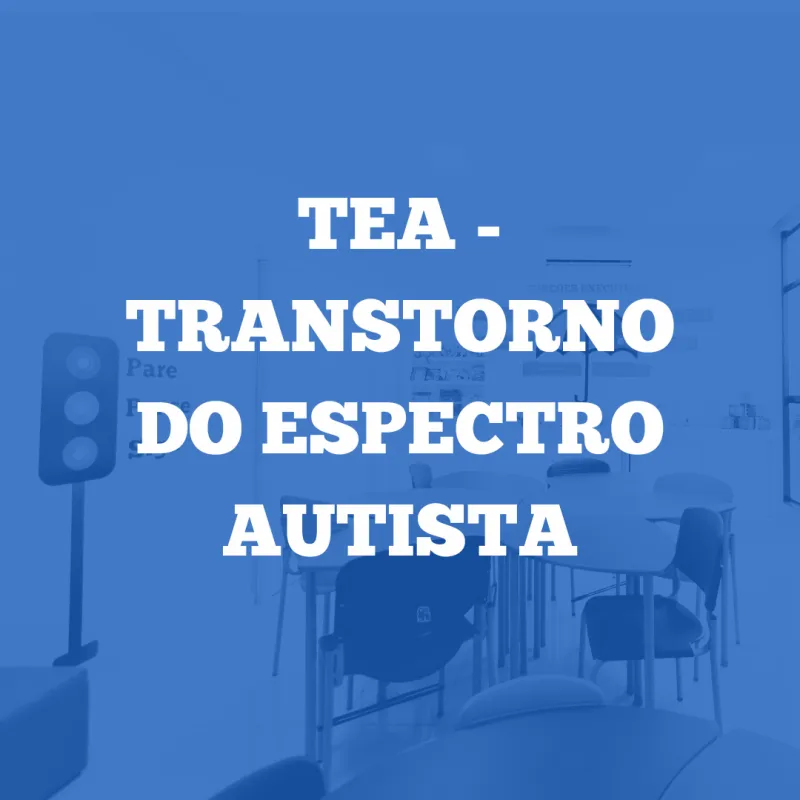 TEA - Transtorno do Espectro Autista