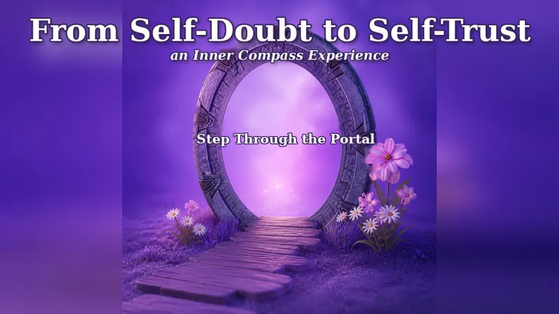 From Self-Doubt to Self-Trust An Inner Compass Experience