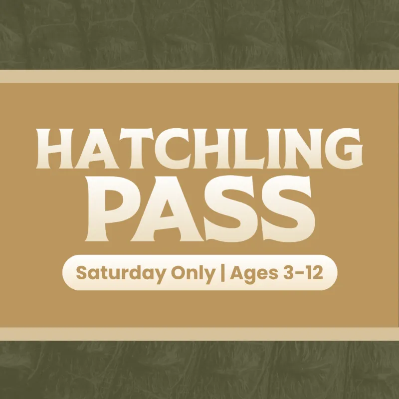 Hatchling Pass (Child): Saturday Only | Ages 3-12
