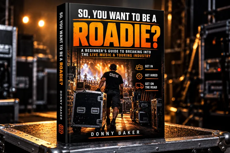 So, You Want to Be a Roadie?
