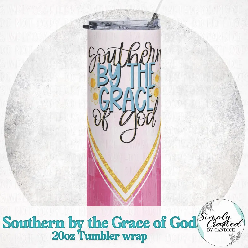 Southern by the Grace of God 20oz Tumbler Sublimation Design