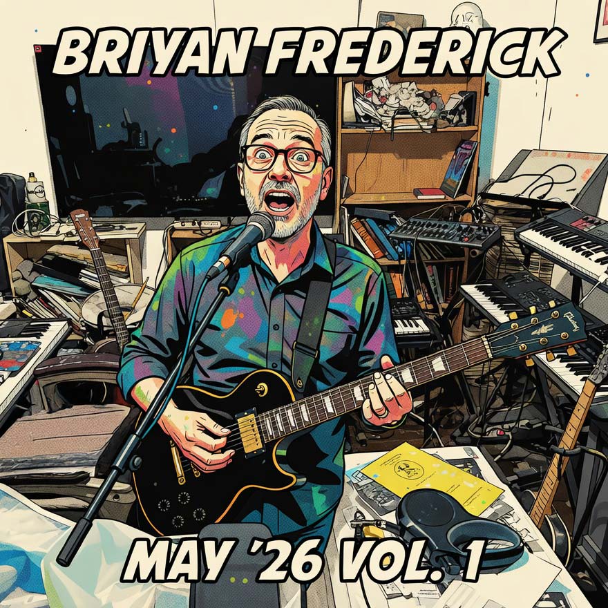 Briyan Frederick - May '26 Vol. 1