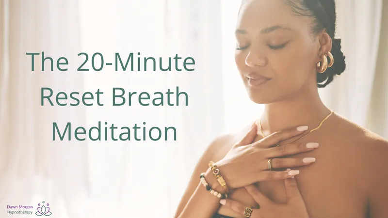 20 Minute Reset Breath Meditation