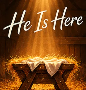 He Is Here