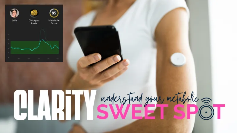 CLARITY: Understand Your Metabolic Sweet Spot