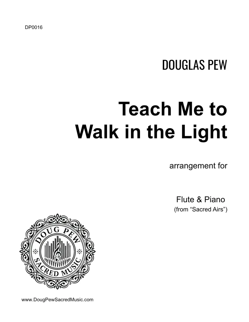 Teach Me to Walk in the Light - Flute and Piano