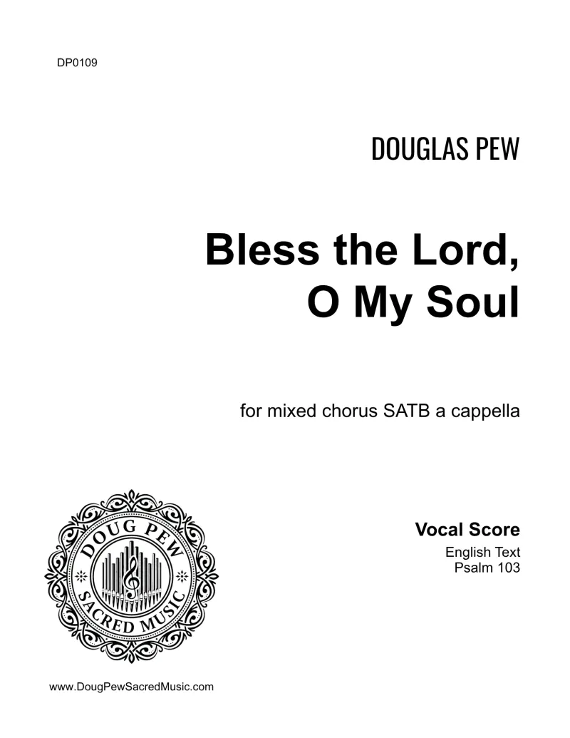Bless the Lord, O My Soul SATB