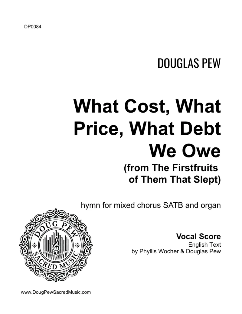 What Cost, What Price, What Debt We Owe SATB/Hymn