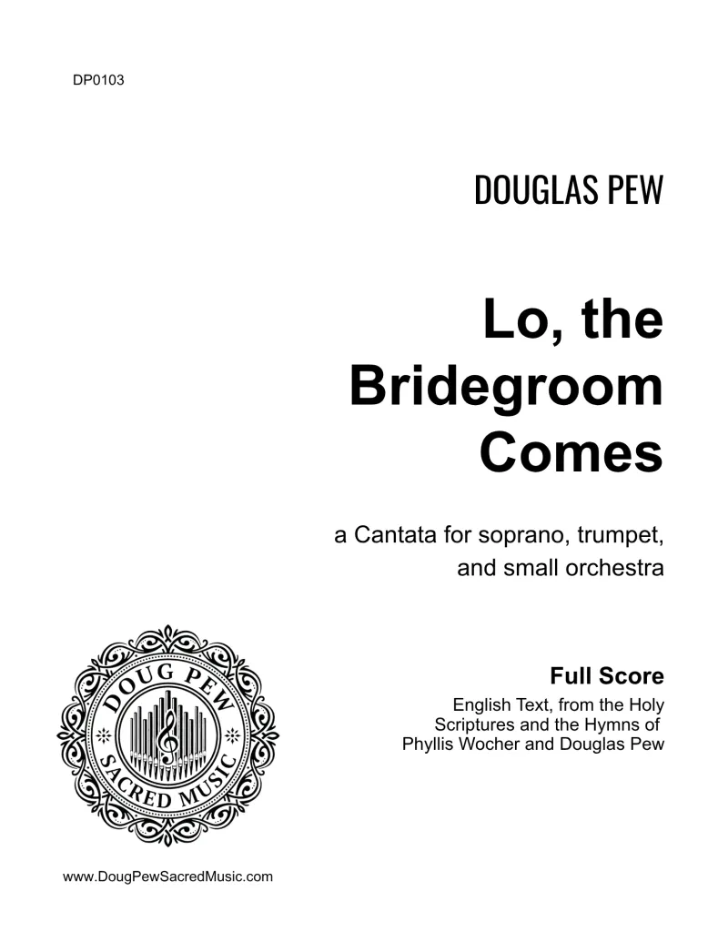 LO, The Bridegroom Comes Cantata - Full Score