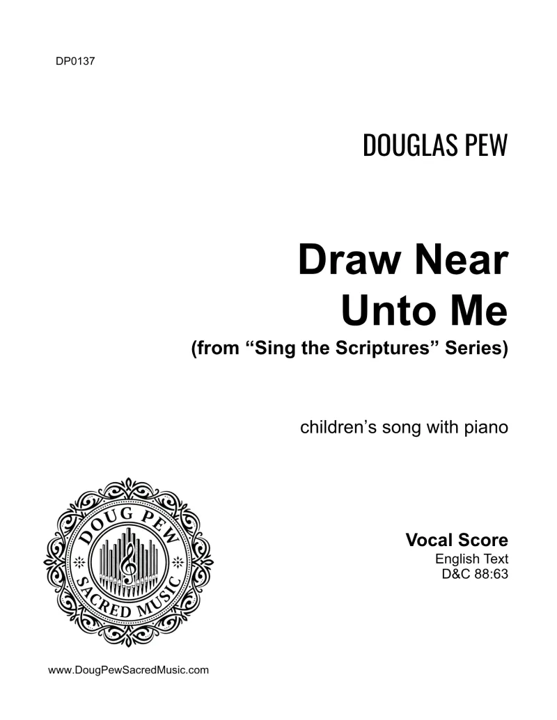 Sing the Scriptures - Draw Near Unto Me