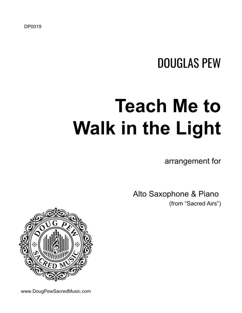 Teach Me to Walk in the Light - Alto Sax and Piano
