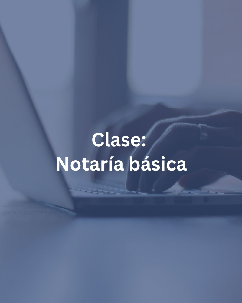 Clase: Notaría básica