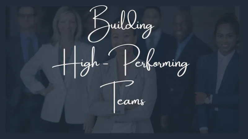 Building High-Performing Teams