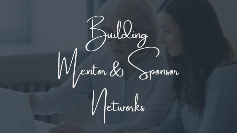 Building Sponsor and Mentor Networks