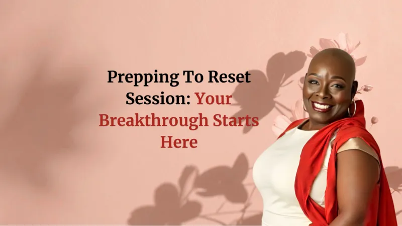 Prepping to Reset: Your Breakthrough Starts Here