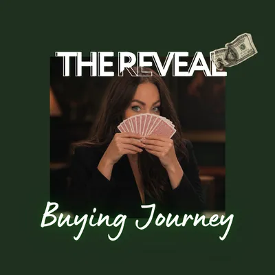 The Reveal: Buying Journey