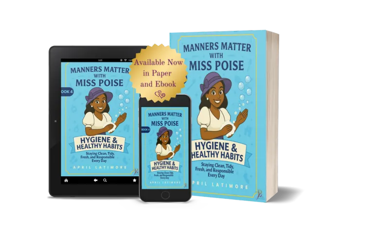 Manners Matter with Miss Poise: Hygiene & Healthy Habits
